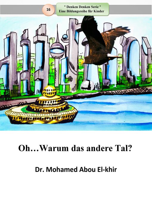 Title details for Oh...Warum das andere Tal? by Dr. Mohamed Abou El-khir - Available